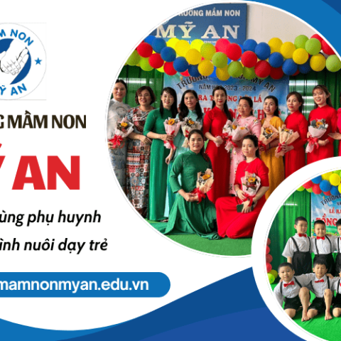 Trường Mầm Non Mỹ An đồng hành cùng phụ huynh trong hành trình nuôi trẻ