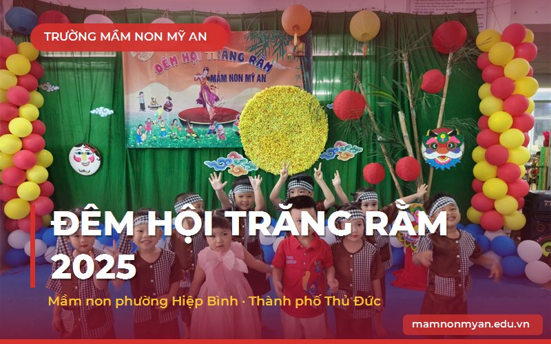 Đêm Hội Trăng Rằm 2025 Tại Mầm Non Phường Hiệp Bình – Rộn Ràng Tiếng Cười Bé Thơ