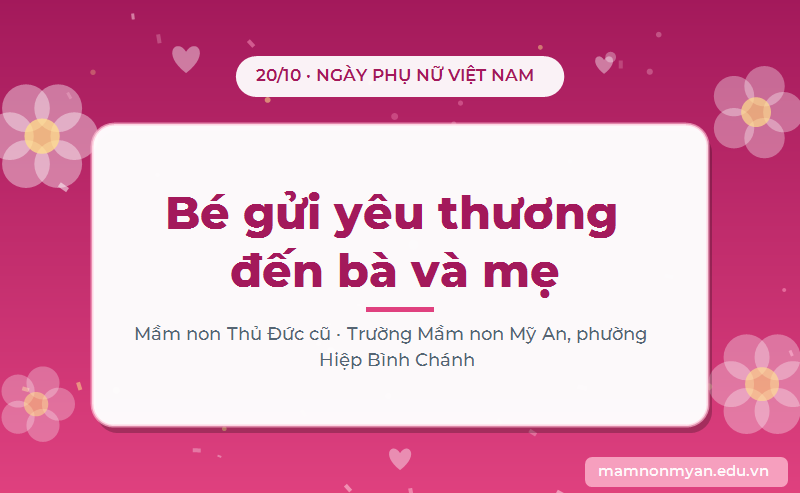 Mừng Ngày 20/10 Tại Trường Mầm Non Thủ Đức Cũ – Bé Gửi Yêu Thương Đến Bà, Mẹ Và Cô Giáo